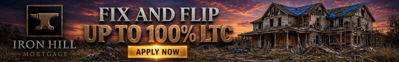Iron Hill Mortgage: Fix & Flip up to 100% LTC. Apply now.